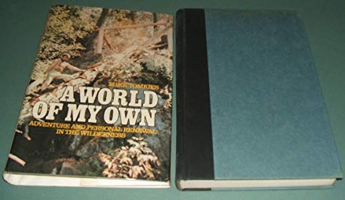 Beispielbild fr A World of My Own: Adventure and Personal Renewal in the Wilderness zum Verkauf von Wonder Book
