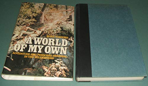 Imagen de archivo de A World of My Own: Adventure and Personal Renewal in the Wilderness a la venta por Wonder Book