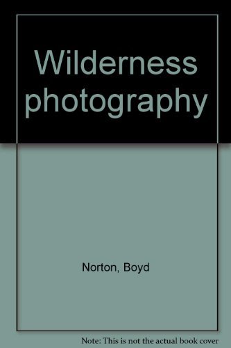 Stock image for Wilderness photography: Text and photographs for sale by HPB-Ruby