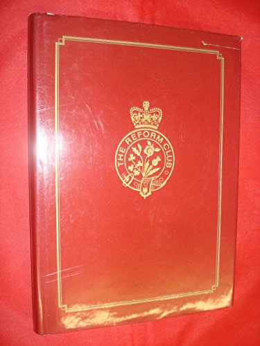 The Reform Club, 1836-1978: A history from the club's records (9780883542002) by Woodbridge, George