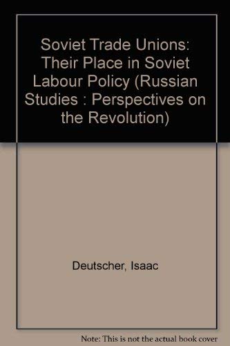 9780883550335: Soviet Trade Unions: Their Place in Soviet Labour Policy (Russian Studies : Perspectives on the Revolution)