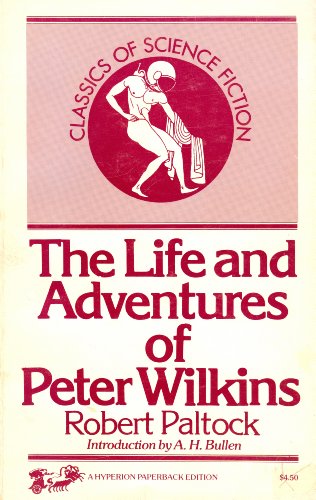 Stock image for The Life and Adventures of Peter Wilkins (Classics of Science Fiction) for sale by Conover Books