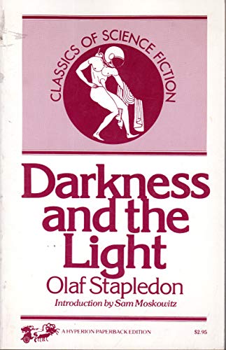 Darkness and the Light (Classics of Science Fiction) (9780883551509) by Stapledon, Olaf