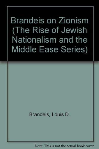 Stock image for Brandeis on Zionism (The Rise of Jewish Nationalism and the Middle East Series) for sale by The Red Onion Bookshoppe