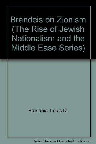 9780883553121: Brandeis on Zionism (The Rise of Jewish Nationalism and the Middle East Series)