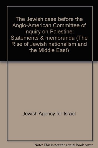 9780883553619: The Jewish case before the Anglo-American Committee of Inquiry on Palestine: Statements & memoranda (The Rise of Jewish nationalism and the Middle East)