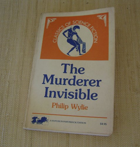 Murderer Invisible (Classics of Science Fiction Series) (9780883554678) by Wylie, Philip