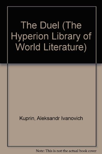 The Duel (The Hyperion Library of World Literature) (9780883554913) by Kuprin, Aleksandr Ivanovich