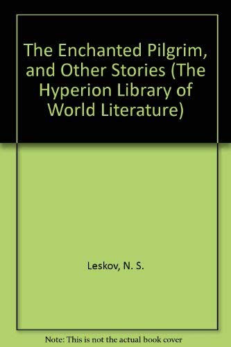 Beispielbild fr The Enchanted Pilgrim, and Other Stories (The Hyperion Library of World Literature) (English and Russian Edition) zum Verkauf von HPB Inc.