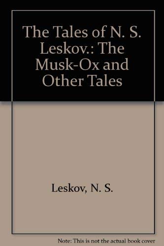 The Tales of N. S. Leskov.: The Musk-Ox and Other Tales (9780883554999) by Leskov, N. S.