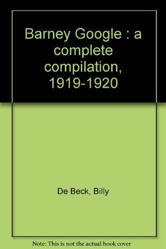 Imagen de archivo de Barney Google: A Complete Compilation, 1919-1920 a la venta por Nealsbooks