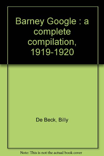 Stock image for Barney Google: A Complete Compilation, 1919-1920 for sale by Nealsbooks