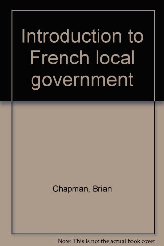 Introduction to French local government (9780883556856) by Brian Chapman