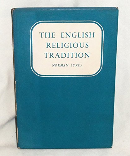 Beispielbild fr English Religious Tradition Sketches of its Influence on Church, State and Society zum Verkauf von Liberty Book Shop