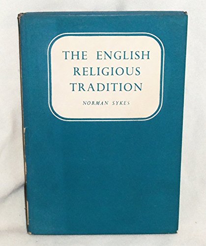 Stock image for English Religious Tradition Sketches of its Influence on Church, State and Society for sale by Liberty Book Shop