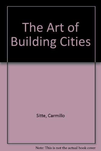 Art of Building Cities: City Building According to Its Artistic Fundamentals (9780883558171) by Camillo Sitte