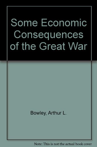 Some Economic Consequences of the Great War (9780883558799) by Bowley, Arthur L.