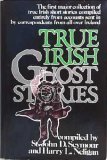 Stock image for True Irish Ghost Stories for sale by SuzyQBooks