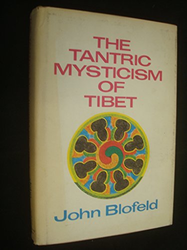 Imagen de archivo de The Tantric mysticism of Tibet: A practical guide a la venta por Irish Booksellers
