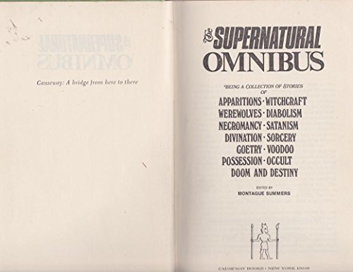 Stock image for The supernatural omnibus: Being a collection of stories of apparitions, witchcraft, werewolves, diabolism, necromancy, satanism, divination, sorcery, . voodoo, possession, occult, doom and destiny for sale by NWJbooks