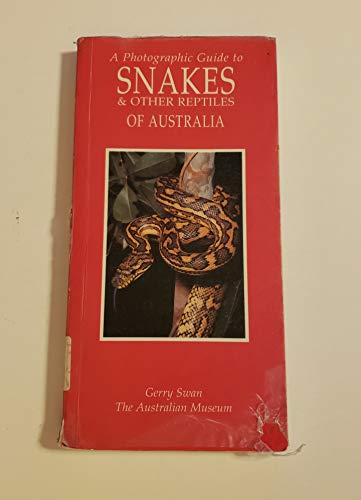 Beispielbild fr A Photographic Guide To The Snakes And Other Reptiles Of Australia zum Verkauf von Library House Internet Sales