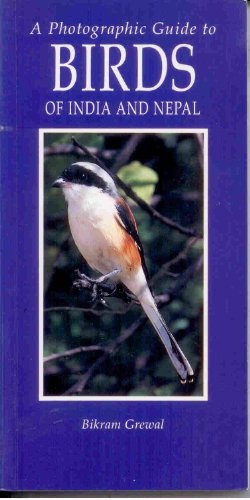 Photographic Guide to Birds of India and Nepal: Also Bangladesh, Pakistan, Sri Lanka (9780883590348) by Bikram Grewal