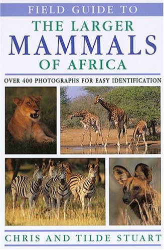 Stock image for Field Guide to the Larger Mammals of Africa for sale by Better World Books