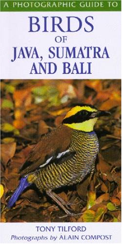 Stock image for Photographic Guide to Birds of Java, Sumatra and Bali for sale by Smith Family Bookstore Downtown