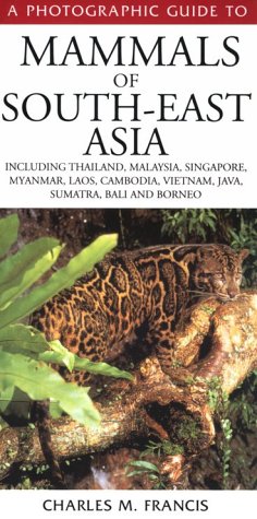 A Photographic Guide to Mammals of South-East Asia