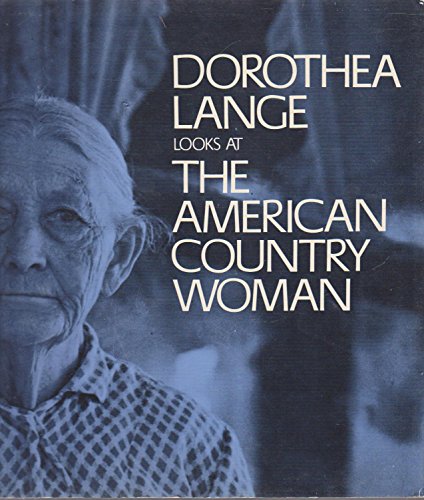 9780883600269: Dorothea Lange looks at the American Country Woman
