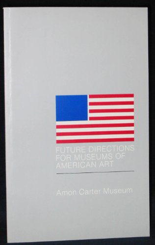 9780883600337: Future Directions for Museums of American Art