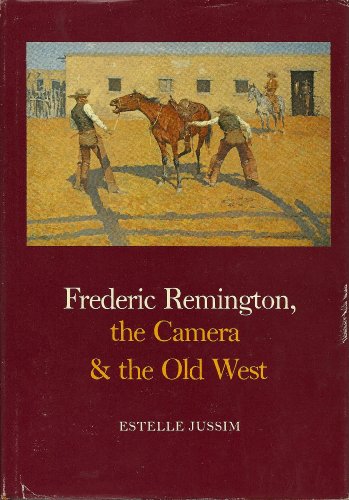 Stock image for Frederic Remington, the Camera and the Old West (The Anne Burnett Tandy lectures in American civilization) for sale by HPB-Diamond