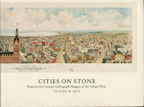 Imagen de archivo de Cities on Stone: Nineteenth Century Lithograph Images of the Urban West a la venta por HPB-Ruby