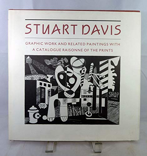 Imagen de archivo de Stuart Davis: Graphic Work and Related Paintings with a Catalogue Raisonne of the Prints a la venta por Dorley House Books, Inc.