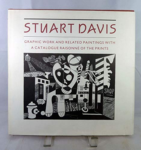 Stock image for STUART DAVIS: Graphic Work and Related Paintings with a Catalogue Raisonne of the Prints for sale by Edward Ripp: Bookseller
