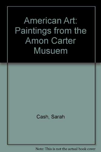 Imagen de archivo de American Art: Paintings from the Amon Carter Musuem a la venta por HPB Inc.