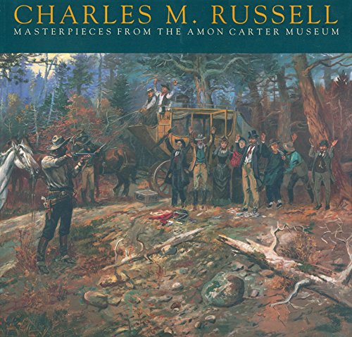 Stock image for Charles M. Russell: Masterpieces from the Amon Carter Museum for sale by Half Price Books Inc.