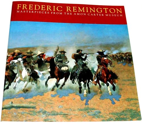 Stock image for Frederic Remington: Masterpieces from the Amon Carter Museum for sale by Front Cover Books