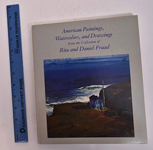 Stock image for American Paintings, Watercolors and Drawings from the Collection of Rita and Daniel Fraad (SGNED) for sale by W. Lamm