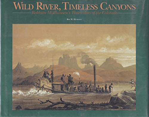 Beispielbild fr Wild River, Timeless Canyon: Balduin Mollhausen's Watercolors of the Colorado zum Verkauf von Dream Books Co.