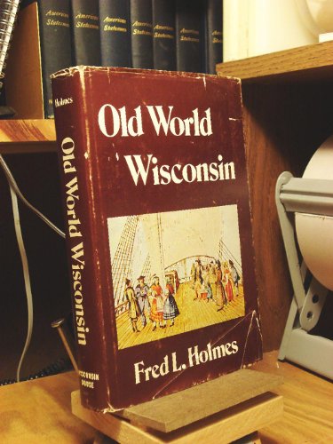 Imagen de archivo de Old World Wisconsin: Around Europe in the Badger State a la venta por Jay W. Nelson, Bookseller, IOBA