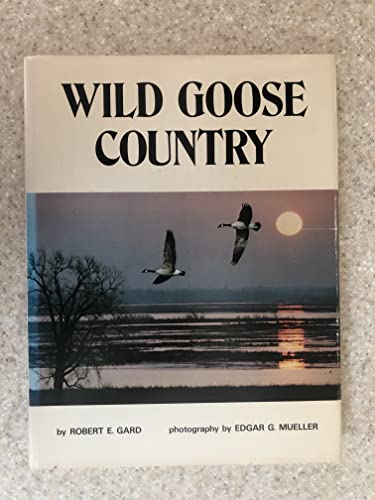 Stock image for Wild Goose Country : Horicon Marsh to Horseshoe Island for sale by Better World Books