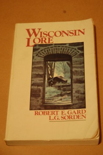 Beispielbild fr Wisconsin lore: Antics and anecdotes of Wisconsin people and places zum Verkauf von Nealsbooks