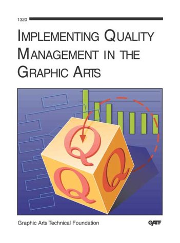 Beispielbild fr Implementing Quality Management in the Graphic Arts zum Verkauf von Ammareal