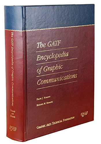 The GATF Encyclopedia of Graphic Communications (9780883621905) by Graphic Arts Technical Foundation; Romano, Richard; Romano, Frank