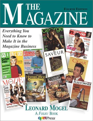 Stock image for The Magazine: Everything You Need to Know to Make it in the Magazine Business for sale by Star Canyon Books
