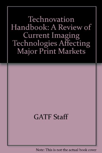 Beispielbild fr Technovation Handbook: A Review of Current Imaging Technologies Affecting Major Print Markets zum Verkauf von Phatpocket Limited