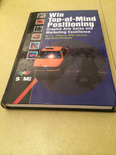 Win Top-of-Mind Positioning (9780883622919) by Mortimer, Henry; Stevens, Mike; Tedesco, T. J.