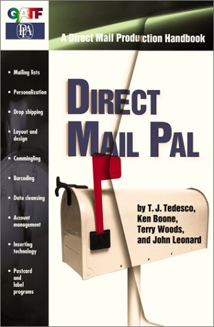 Direct Mail Pal: A Direct Mail Production Handbook (9780883623787) by T.J. Tedesco; Terry Woods; John Leonard; Ken Boone