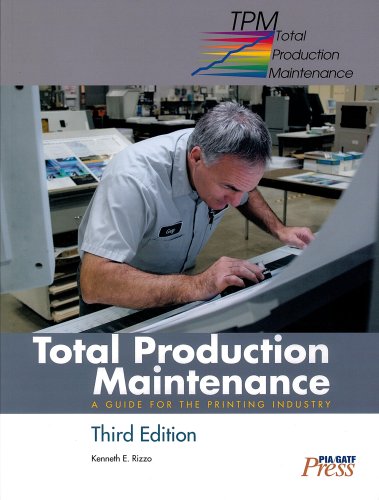 Imagen de archivo de Total Production Maintenance: A Guide for the Printing Industry a la venta por ThriftBooks-Atlanta